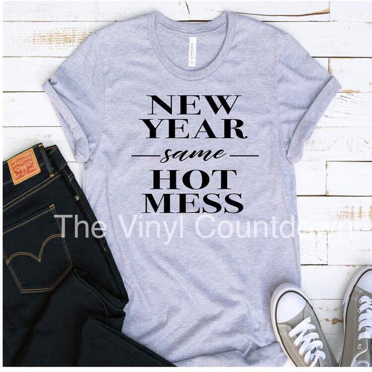 Screen printed transfer- New Year Same Hot Mess