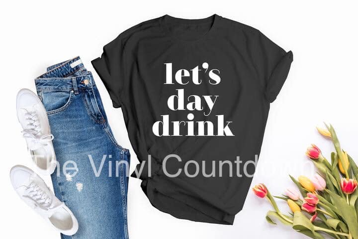 Screen printed transfer - Let's Day Drink